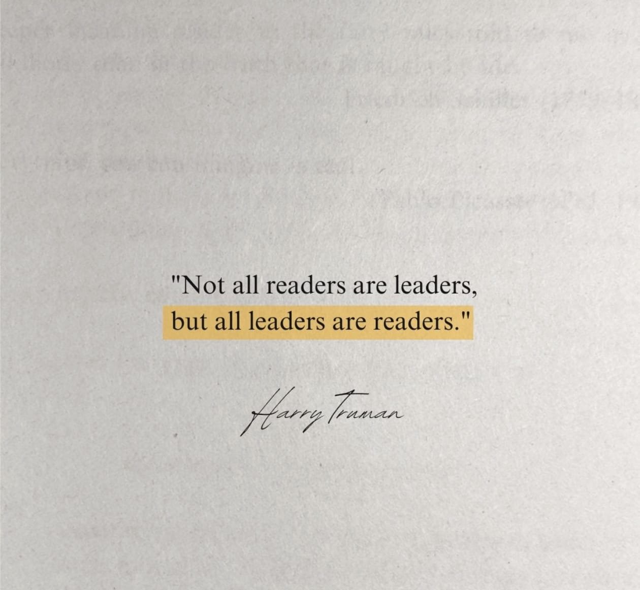Not all leaders are readers,but all readers are leaders